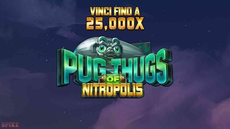 Pug Thugs Of Nitropolis Slot Gratis