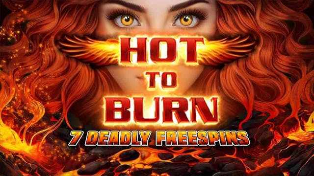Hot to Burn - 7 Deadly Free Spins Slot Machine Online Free Game Play