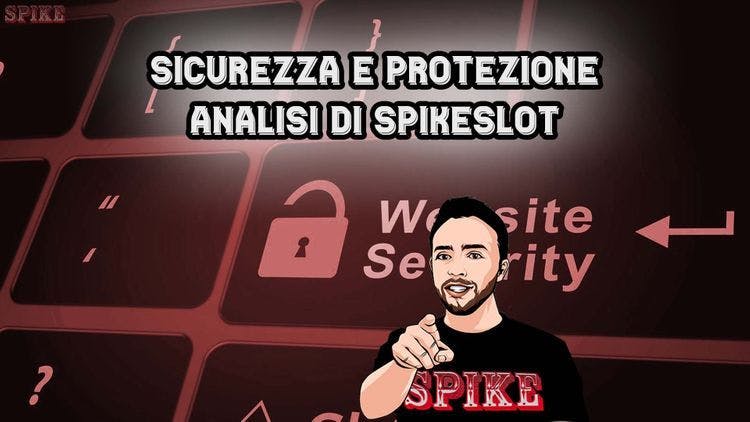 Sicurezza Protezione Spikeslot.com 2023