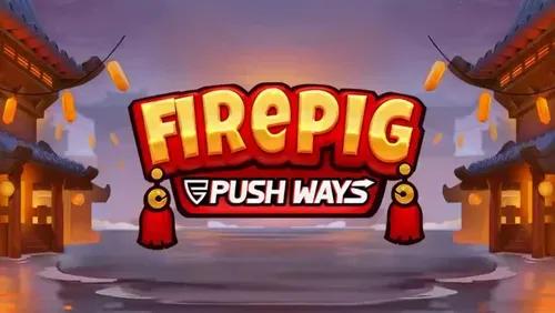 Fire Pig Push Ways Slot Machine Online Free Game Play