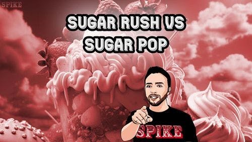 Sugar Rush VS Sugar Pop