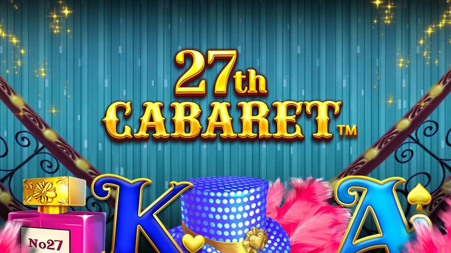 27th Cabaret Slot Machine Online Free Game Play