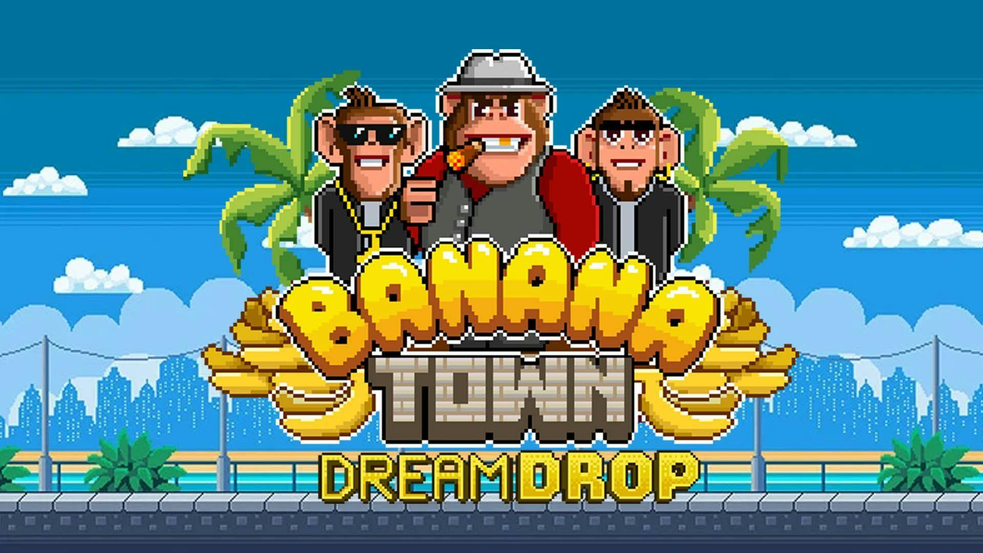 Banana Town Dream Drop Slot Machine Online Free Game Play