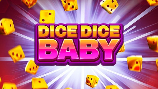 Dice Dice Baby Slot Machine Online Free Game Play