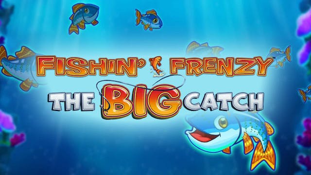 Fishin Frenzy The Big Catch Slot Online Free Game Play