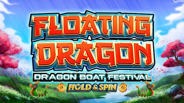 Floating Dragon - Dragon Boat Festival Hold & Spin Slot Machine Online Free Game Play