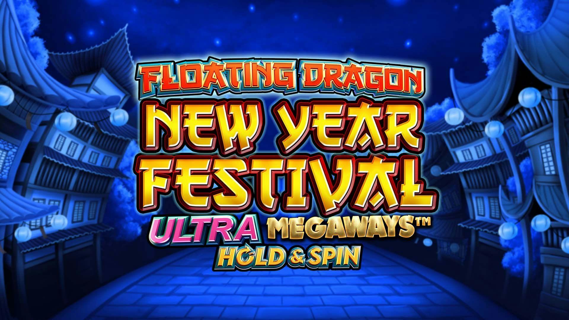 Floating Dragon New Year Festival Ultra Megaways Hold & Spin Slot Machine Online Free Game Play
