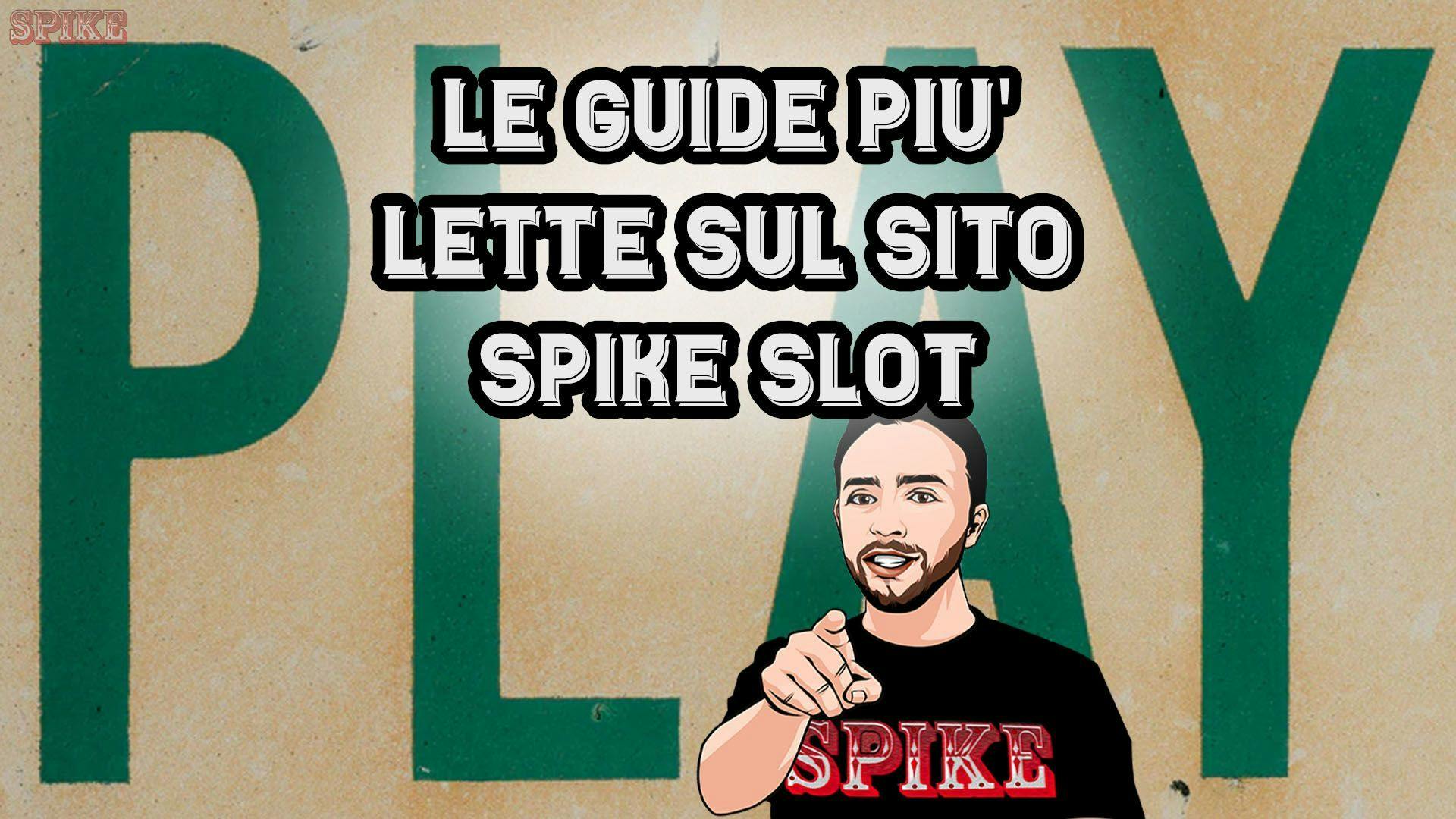Le 16 Guide Più Lette su SPIKE Slot Card