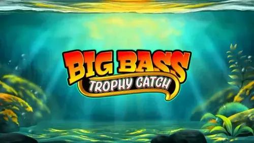 Big Bass Trophy Catch Slot Machine Online Free Game Play