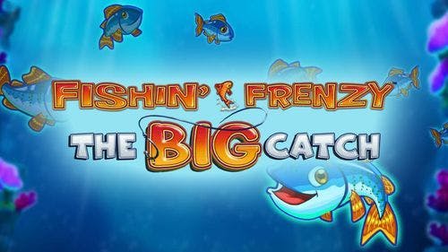 Fishin Frenzy The Big Catch Slot Online Free Game Play