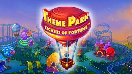 Theme Park Tickets of Fortune Slot Online Free Play