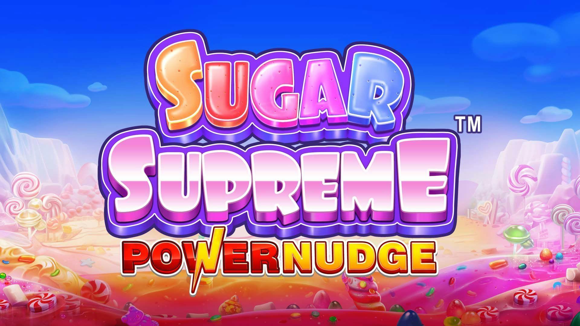 Sugar Supreme PowerNudge Slot Machine Online Free Game Play