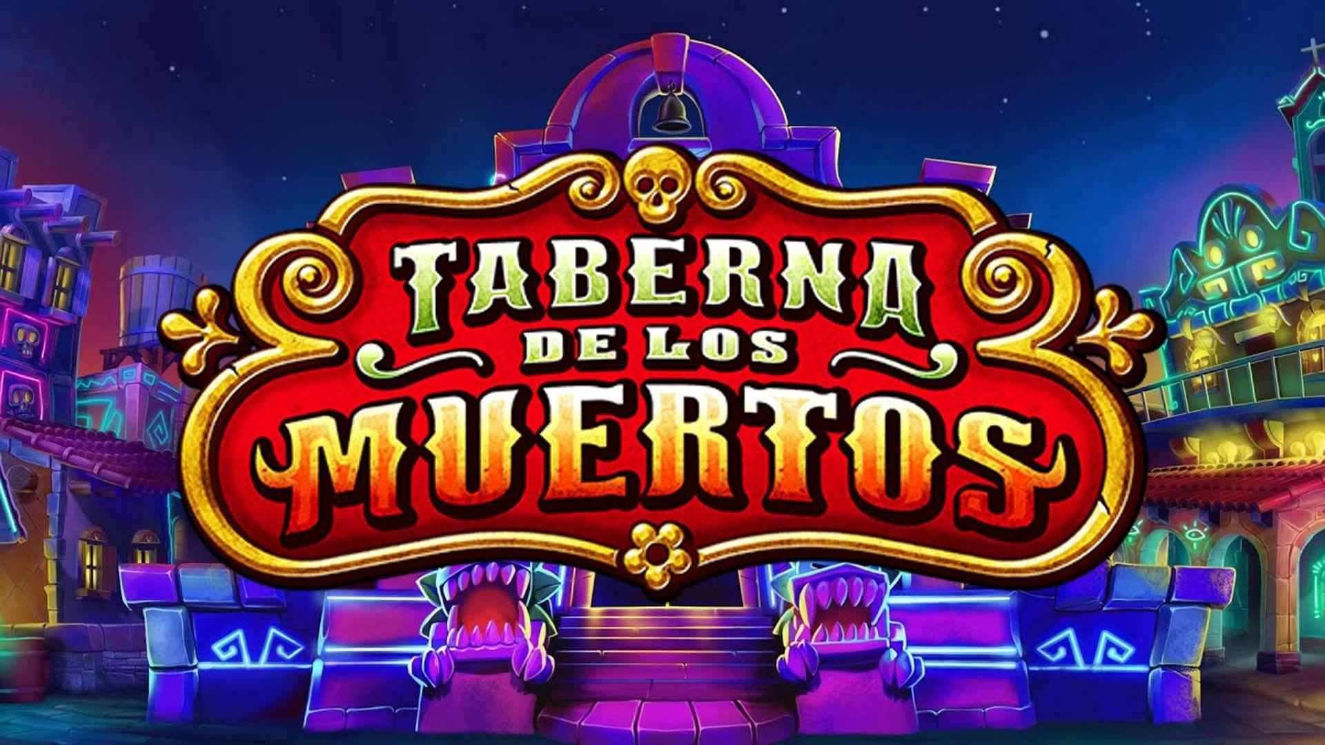 Taberna De Los Muertos Slot Machine Online Free Game Play