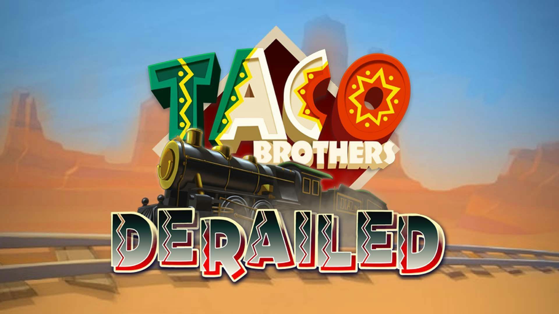 Taco Brothers Derailed Slot Machine Online Free Game Play