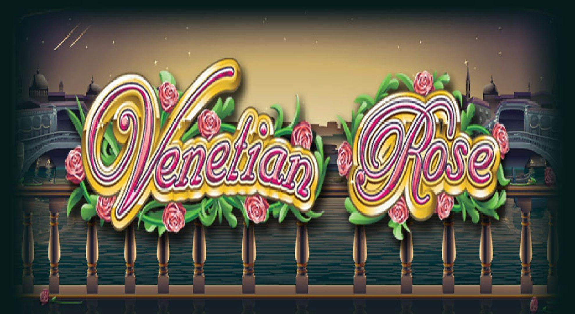 Venetian Rose Slot Online Free Play